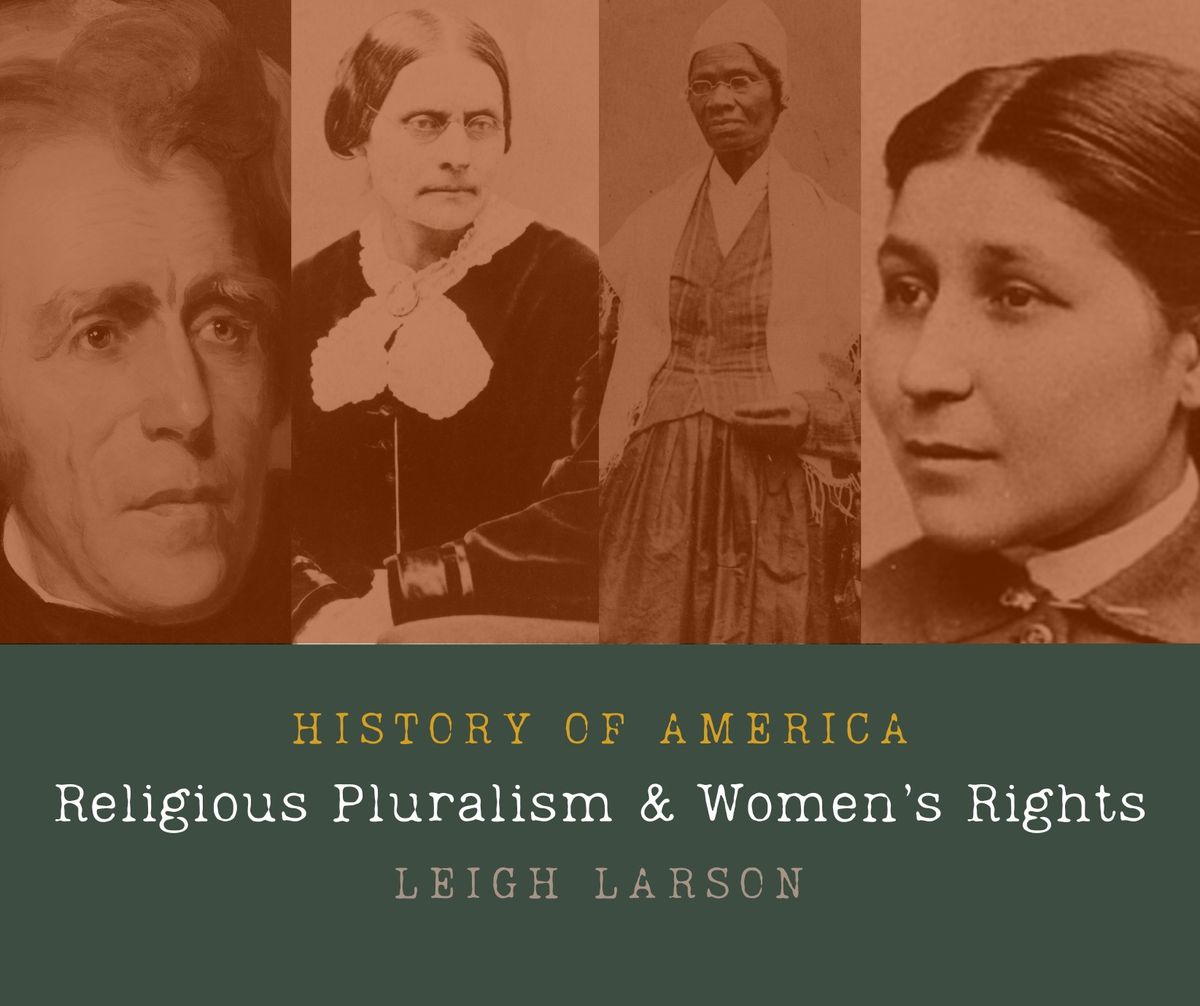 Lecture: History of American Religious Pluralism and Women\u2019s Rights with Leigh Larson