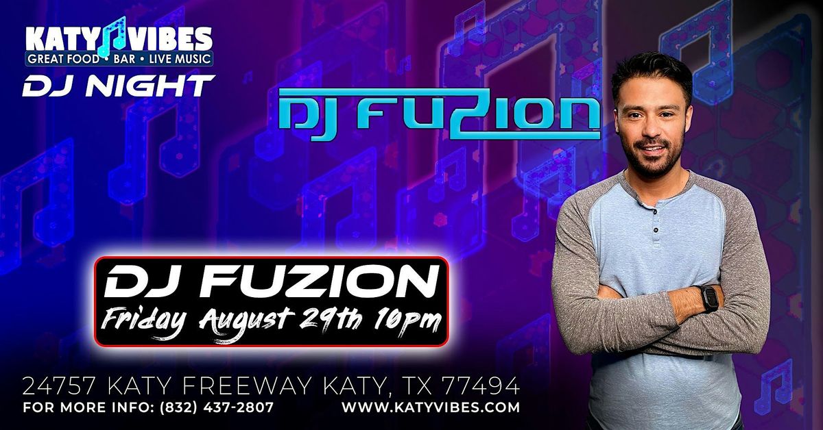 DJ Fuzion Live at Katy Vibes!