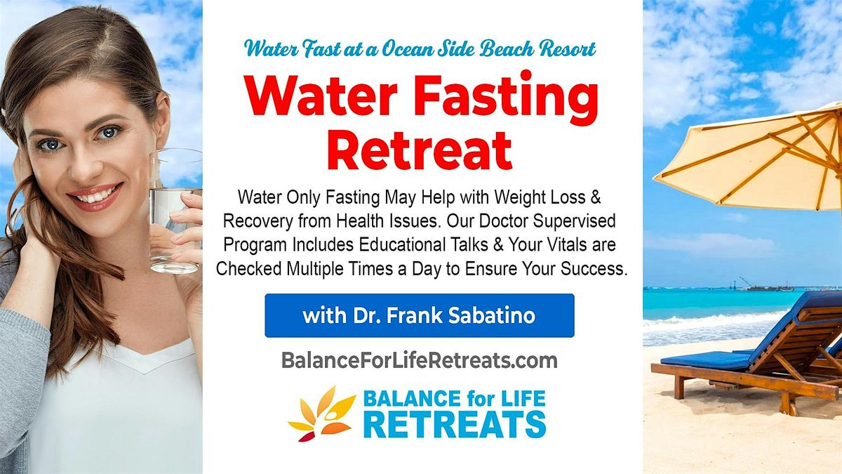 WATER FASTING RETREAT at Florida Ocean Front Beach Resort: Dr. Supervised