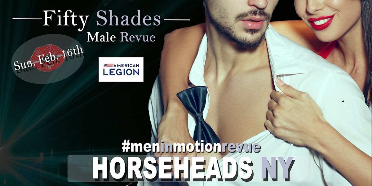 50 Shades Ladies Night with Men in Motion LIVE- Horseheads NY 18+