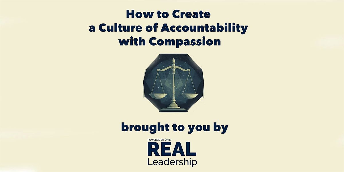 How to Create a Culture of Accountability with Compassion