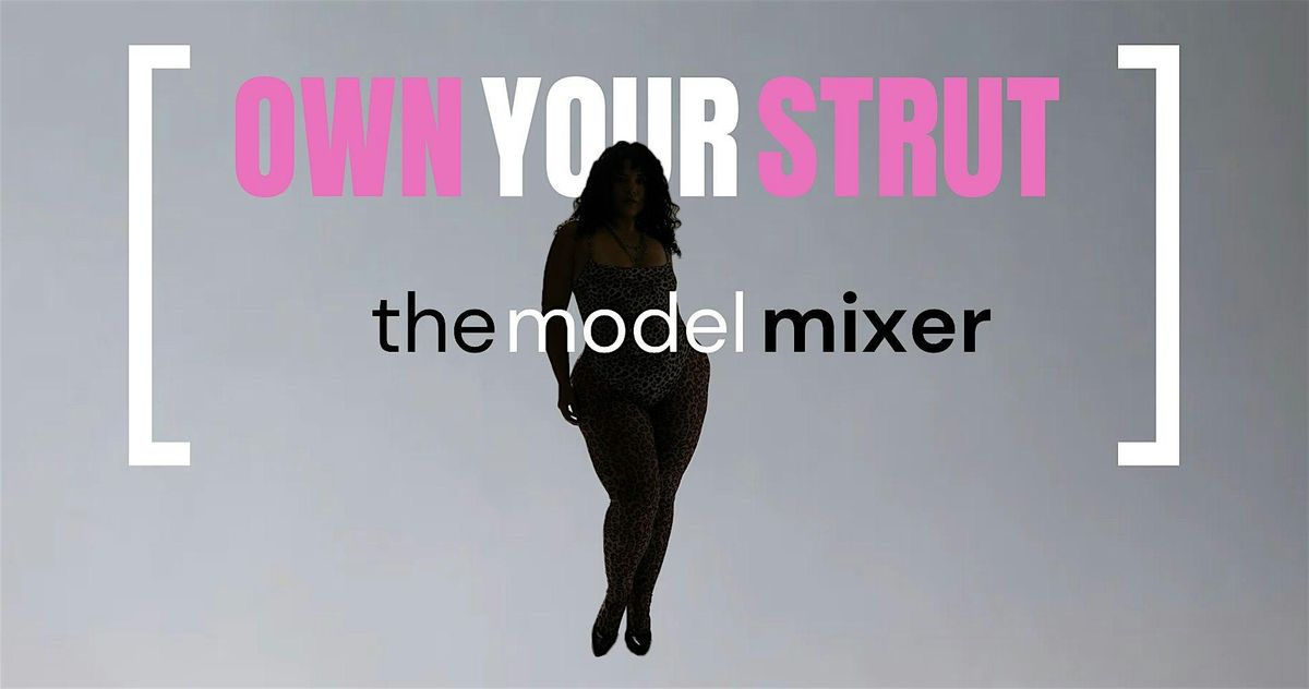 Own Your Strut - The Model Mixer