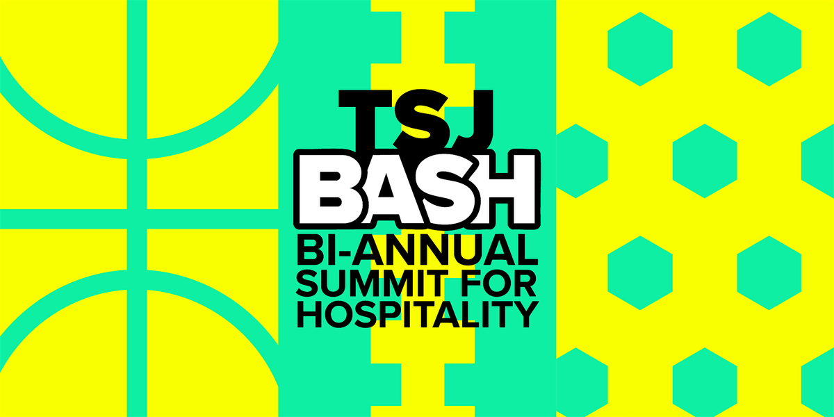 TSJ BASH: Bi-Annual Summit for Hospitality (Fall 2025)