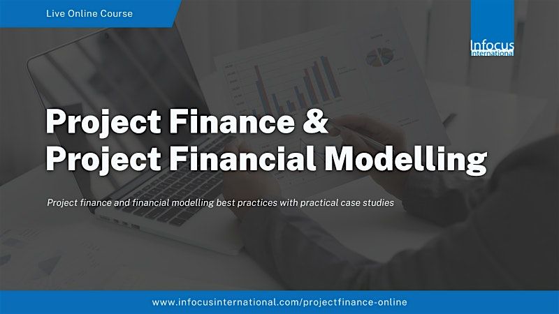 Project Finance & Project Financial Modelling - May 2025