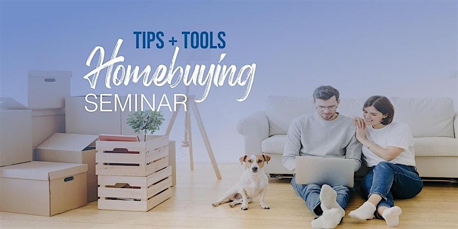 Homebuying Seminar| Tips & Tools for Purchasing Your Next Home