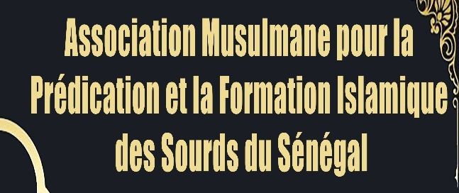 Association Musulmane pour la Pr\u00e9dication et la Formation Islamique des Sourds du S\u00e9n\u00e9gal 