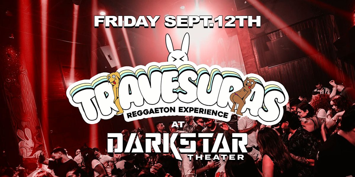 Travesuras Reggaeton Experience @ Darkstar Theater Tempe AZ