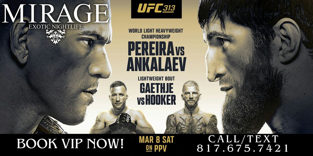 UFC 313 Pereira vs. Ankalaev! @ Mirage Exotic Nightlife, Sat. March 8th!