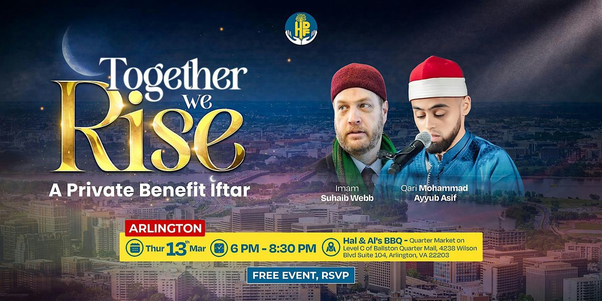 Together We Rise: A Private Benefit Iftar - Arlington, VA