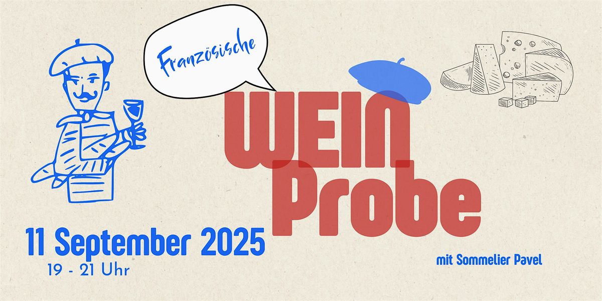 Franz\u00f6sische Weinprobe: 5 Weine & K\u00e4se \u2013 Sinne schulen & genie\u00dfen l Berlin