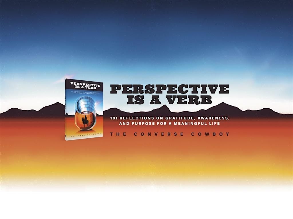"Perspective is a Verb" Book Launch & Signing with The Converse Cowboy