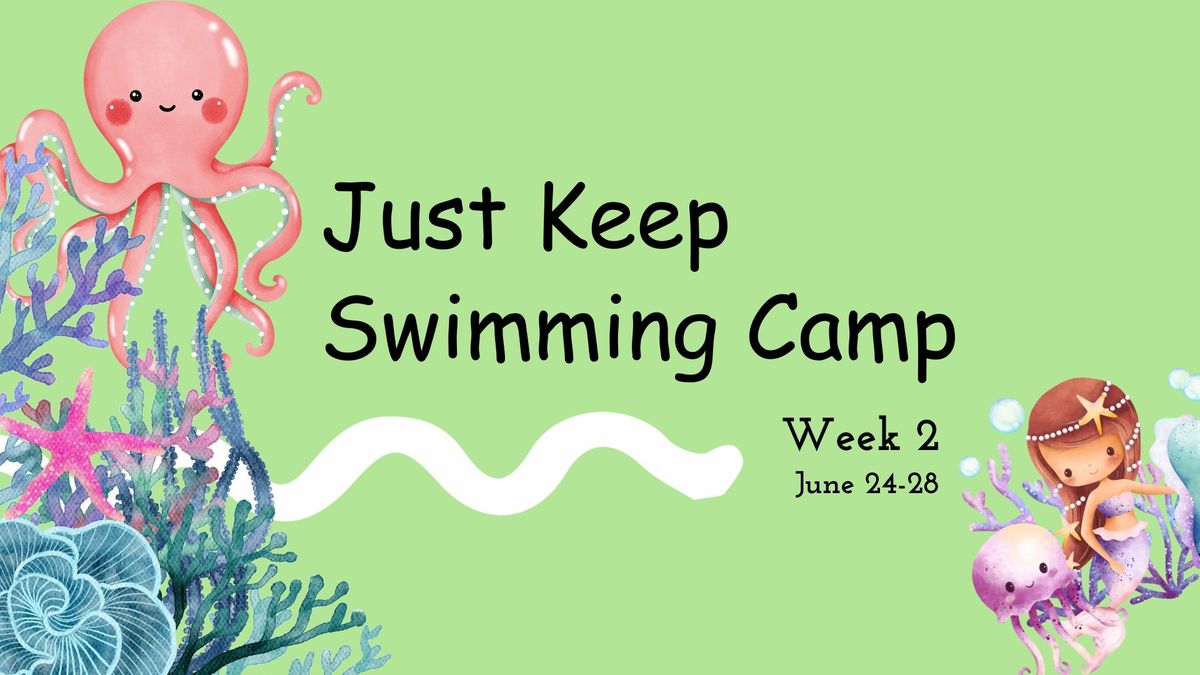 SUMMER CAMP 2024: Week 2: Just Keep Swimming Camp