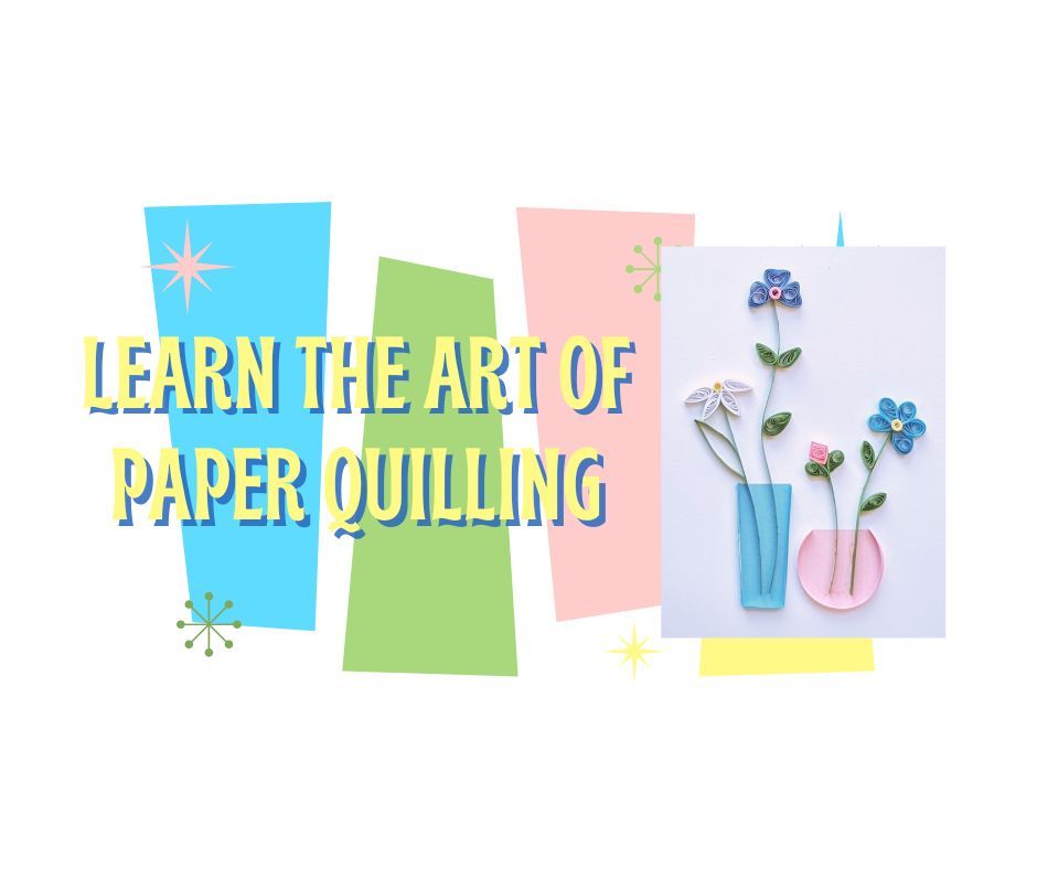 Paper Quilling for Beginners