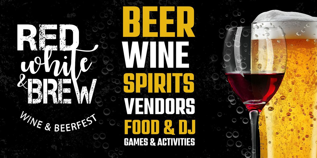 9th Annual Red, White & Brew - Wine and Beerfest