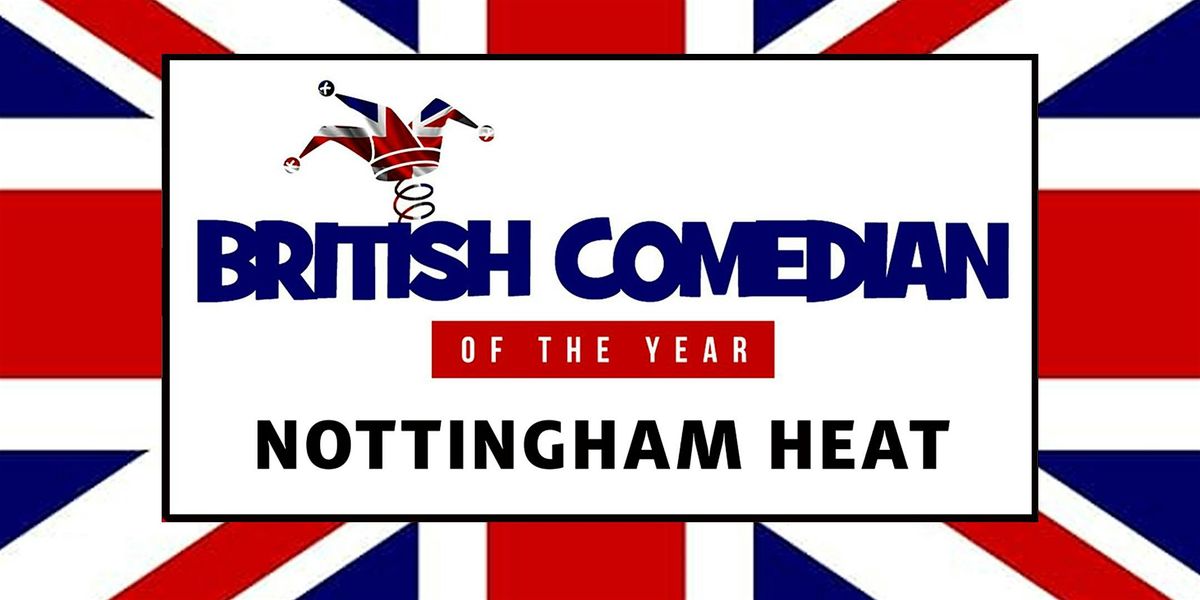 British Comedian of the Year 2025 \u2013 Nottingham Heat