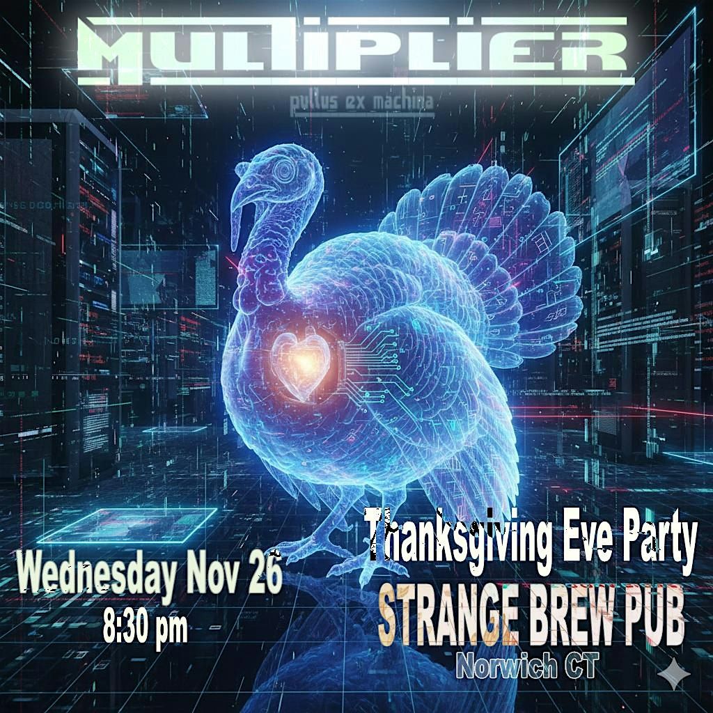 Thanksgiving Eve Party feat: Multiplier
