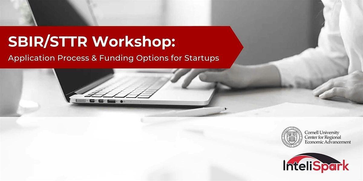 SBIR\/STTR Workshop: Application Process and Funding Options for Startups