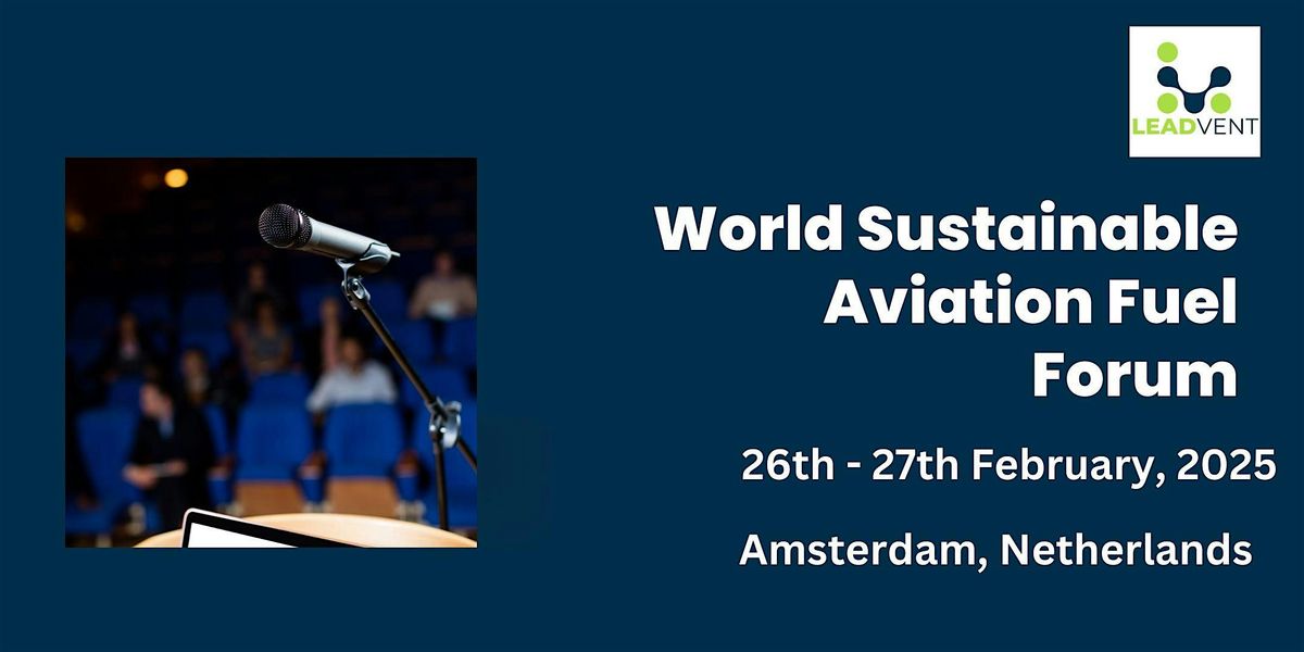 World Sustainable Aviation Fuel Forum | Leadvent