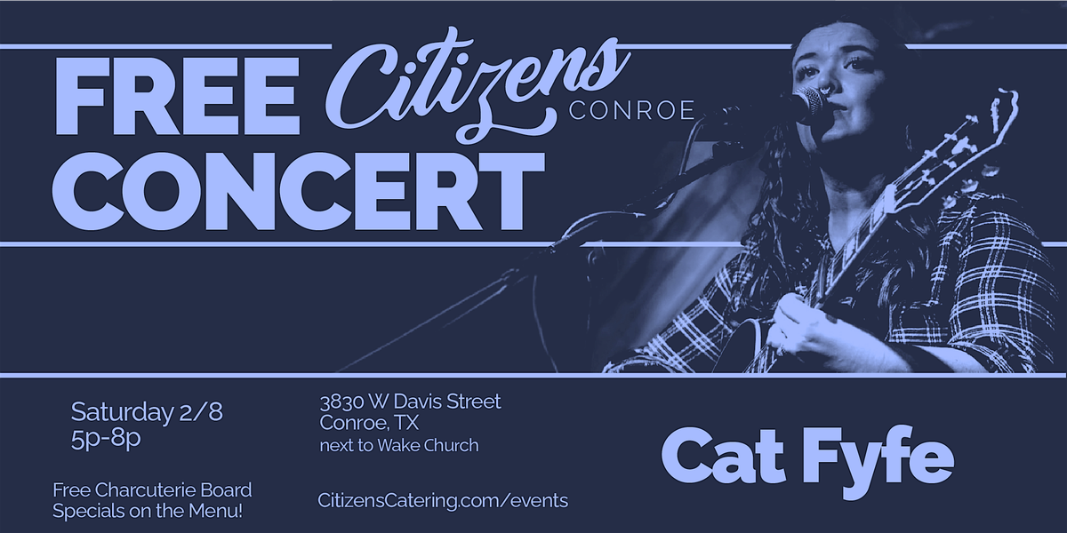 FREE Citizens Conroe Concert: Cat Fyfe