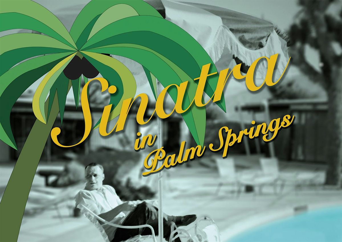 Frank Sinatra in Palm Springs - Music and Film History Livestream