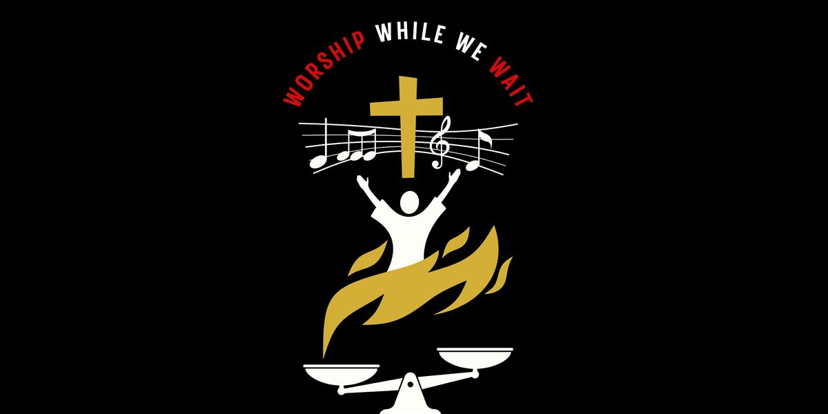 Worship While We Wait