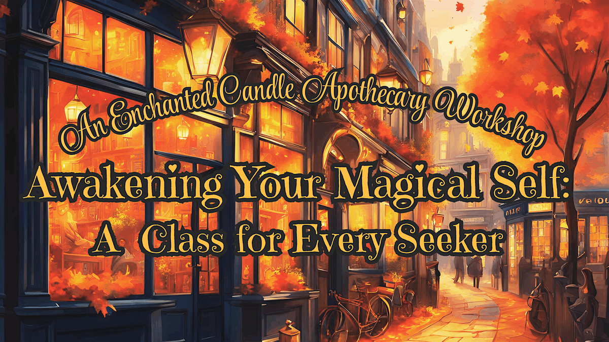 \u2728 Awakening Your Magical Self: A Class for Every Seeker \u2728