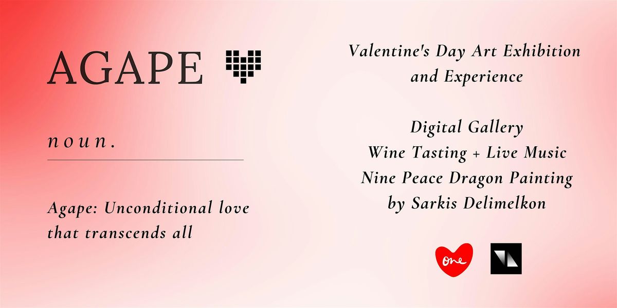 AGAPE Valentine's Day Art Exhibition and Experience