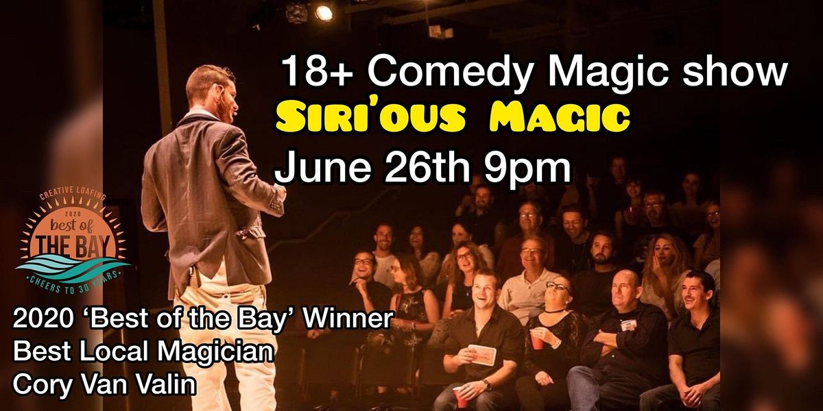 (18+ Comedy Magic Show) Cory Van Valin Siri'ous Magic (Tampa)