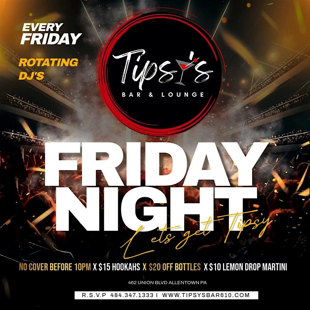 FRIDAY NIGHT OUT @ TIPSY'S