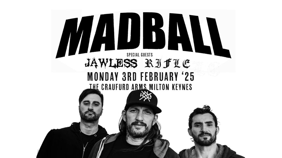 MADBALL + Jawless + Rifle | The Craufurd Arms, MK 