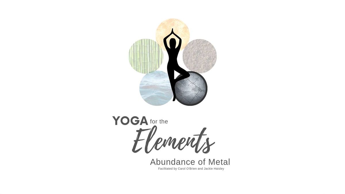 Yoga for the Elements: Abundance of Metal