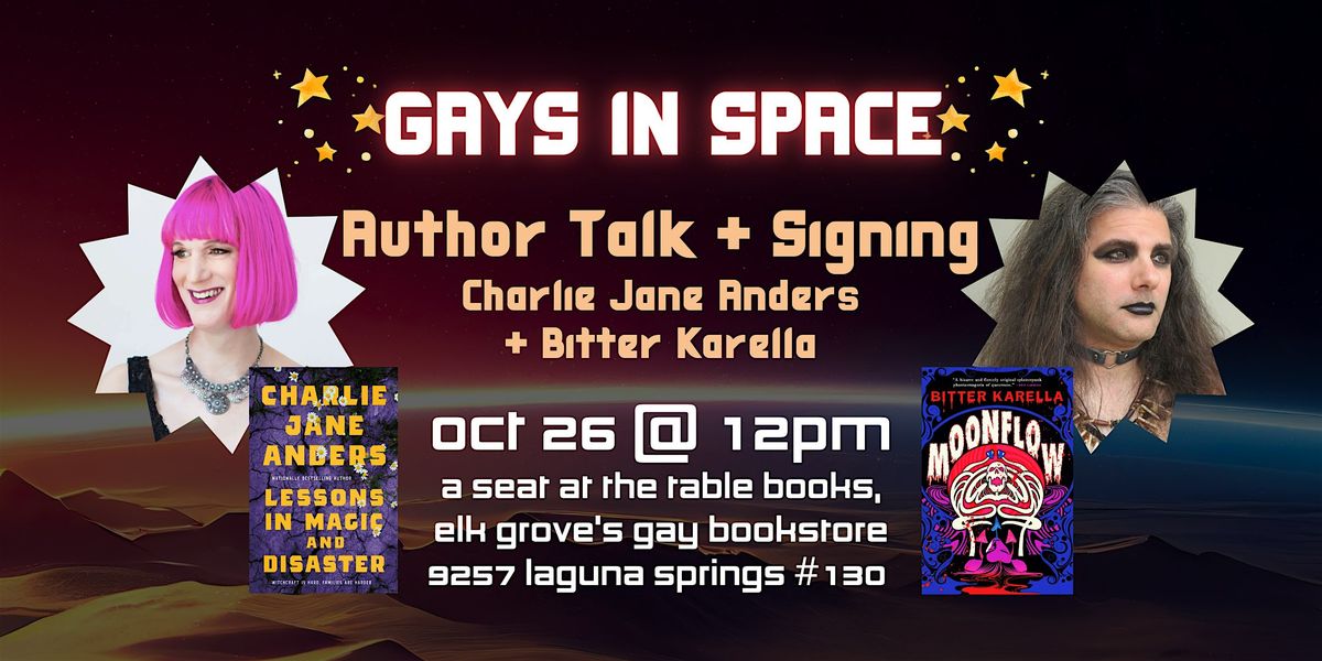 Gays in Space Weekend: Author Talk w\/ Charlie Jane Anders + Bitter Karella