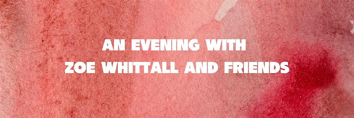 An Evening with Zoe Whittall and Friends