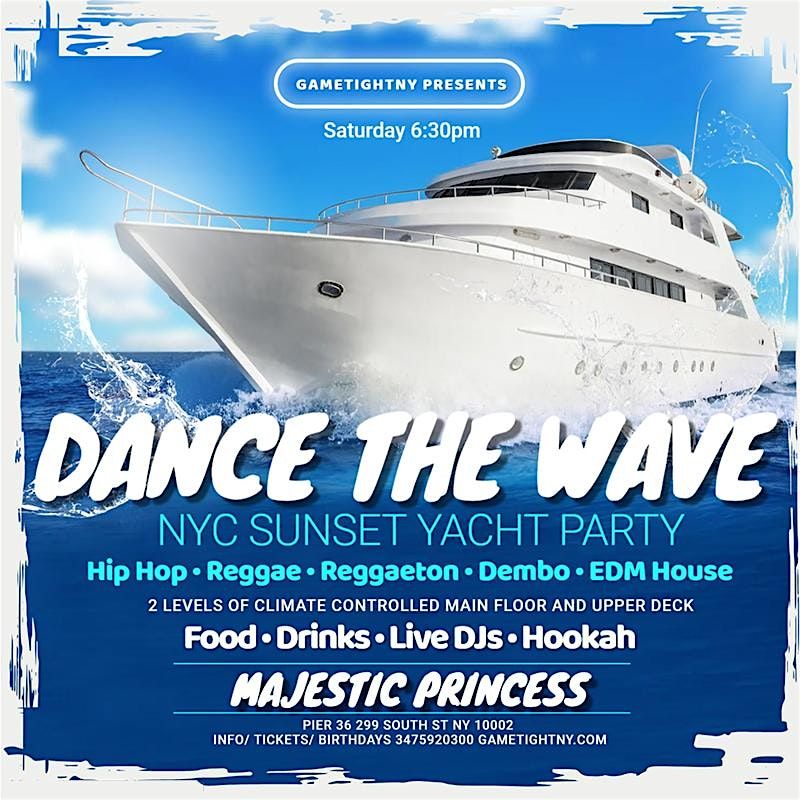 NYC DANCE THE WAVE SATURDAY SUNSET MAJESTIC PRINCESS YACHT PARTY