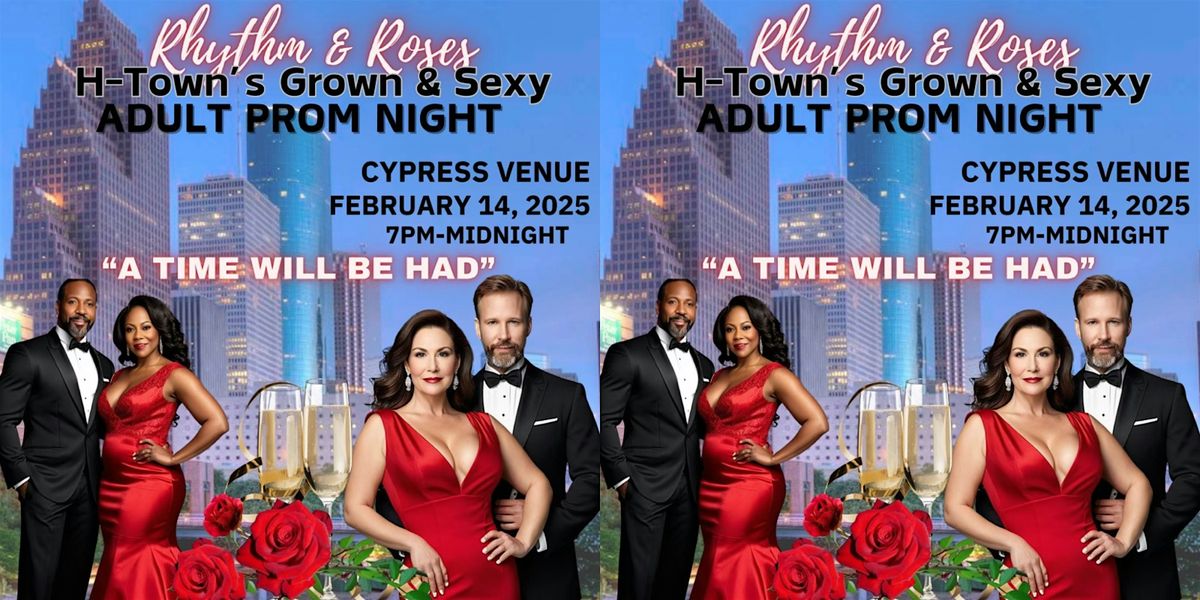 Rhythm and Roses: Htown's Grown and Sexy Adult Prom Night