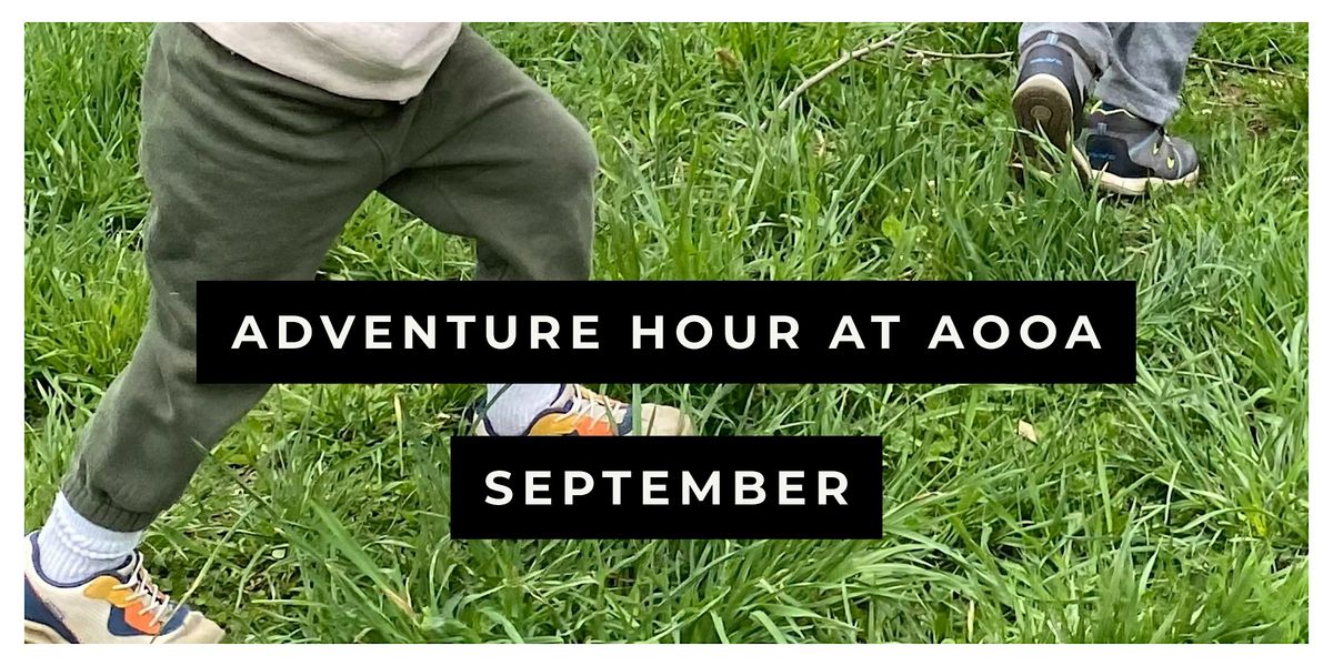 Adventure Hour at AOOA: September