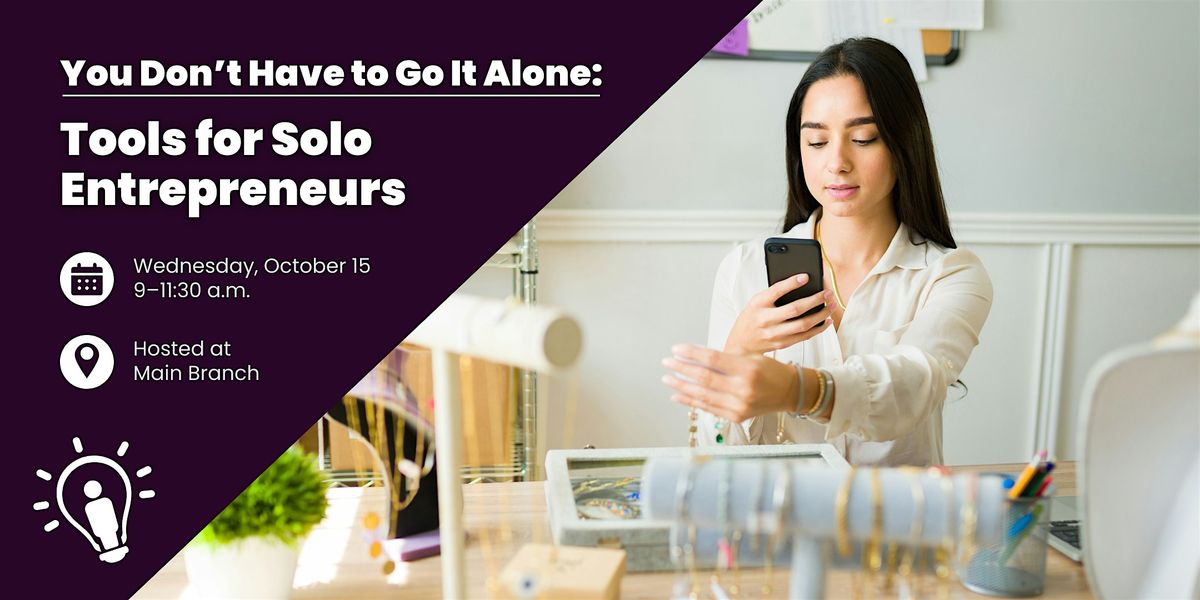 You Don\u2019t Have to Go It Alone: Tools for Solo Entrepreneurs