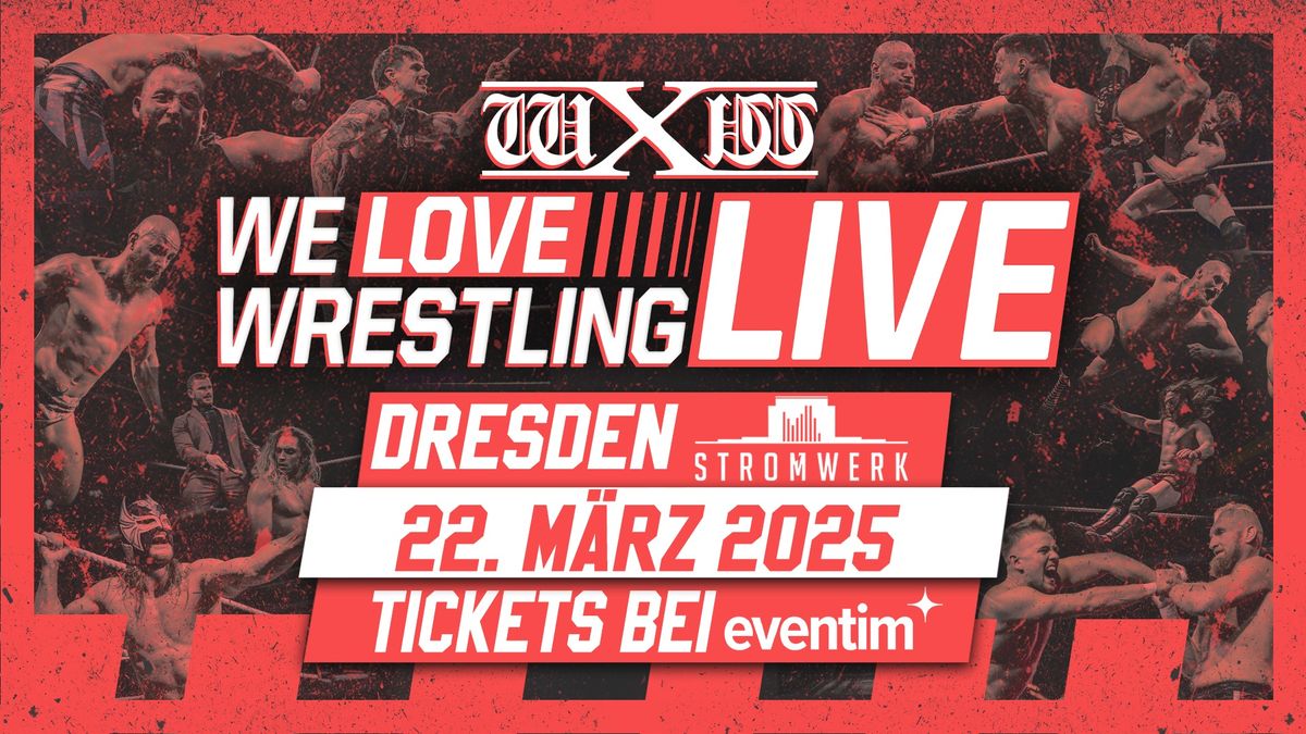 wXw We Love Wrestling LIVE - Dresden