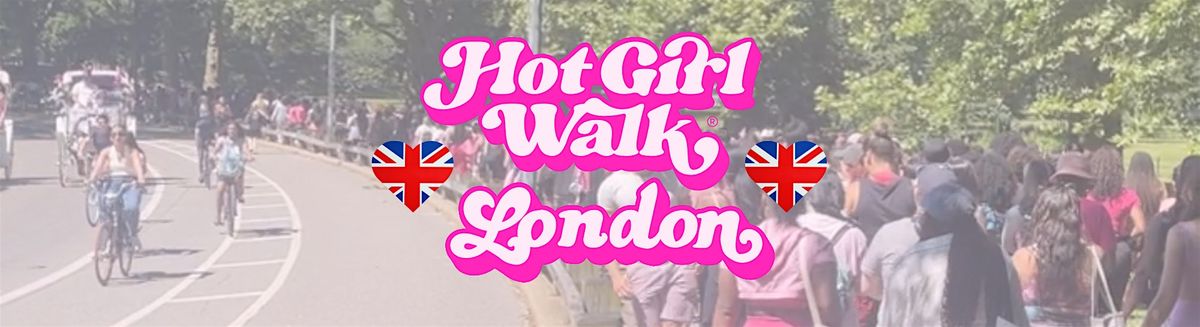 Hot Girl Walk\u00ae | London | January 26