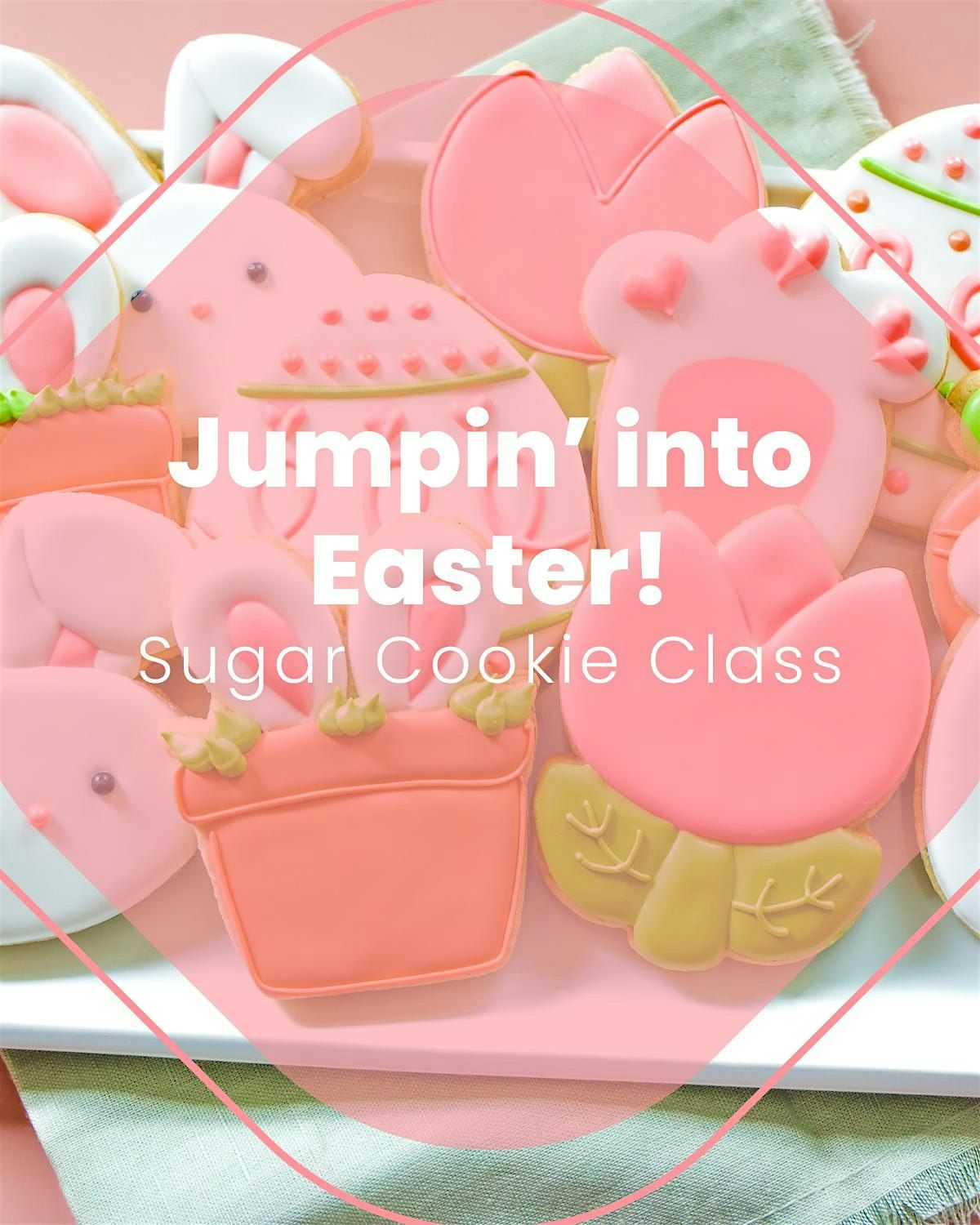 Jumpin' Into Easter Cookie Class!