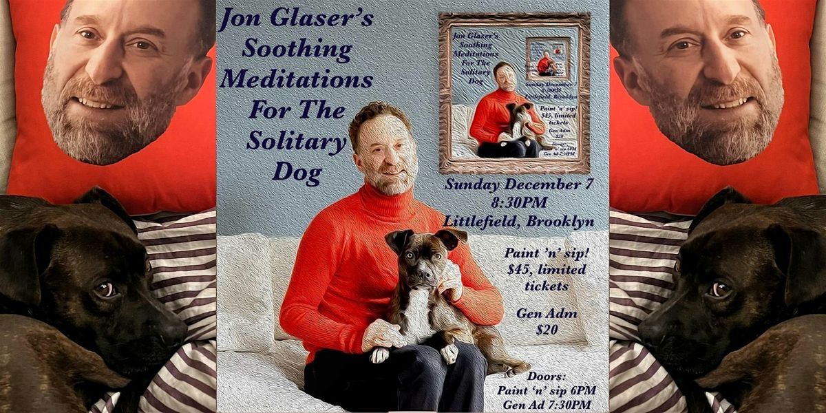 Jon Glaser's Soothing Meditations For The Solitary Dog