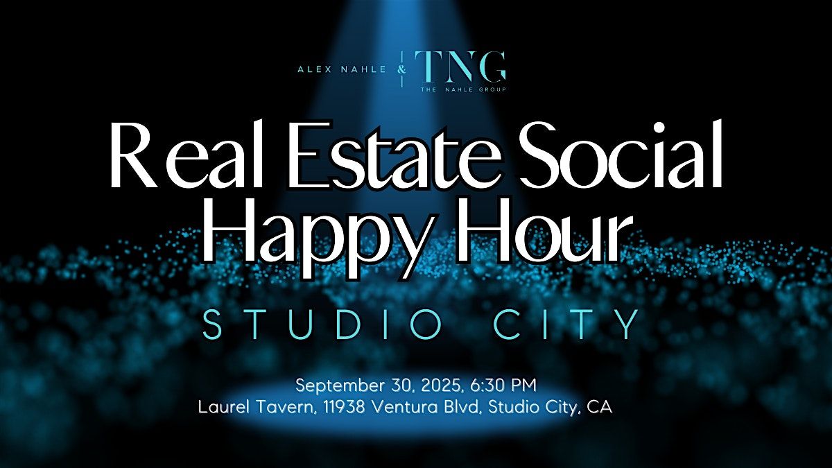 Real Estate Social Happy Hour: Studio City