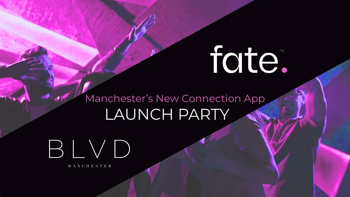 Fate Manchester Launch Party -NEARLY SOLD OUT-