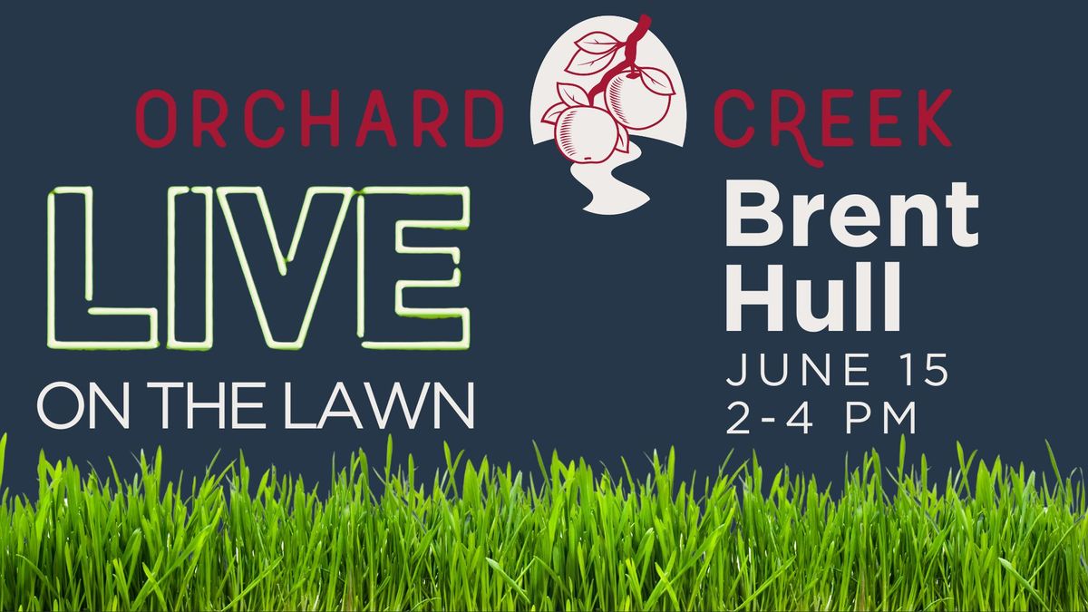 Live on the Lawn: Brent Hull