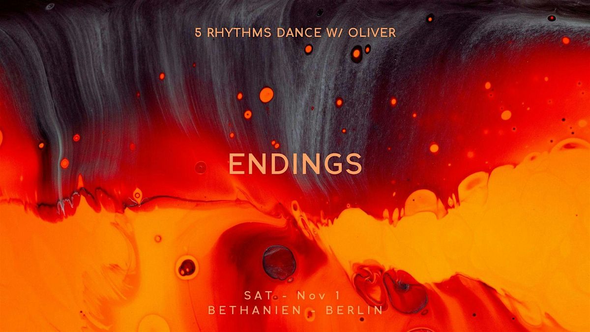 5Rhythms COMMUNITY DANCE with Oliver: ENDINGS