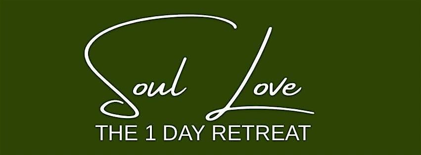 Soul Love: The 1-Day Retreat