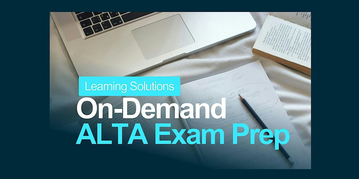 Learning Solutions On-Demand ALTA Exam Prep