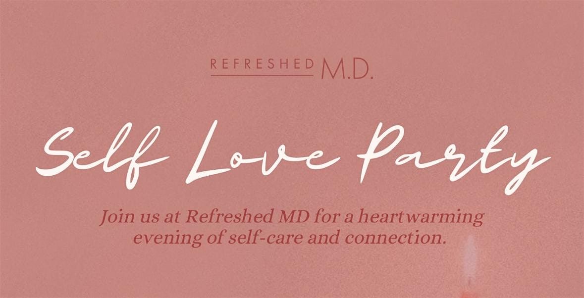 Refreshed MD Self Love Party