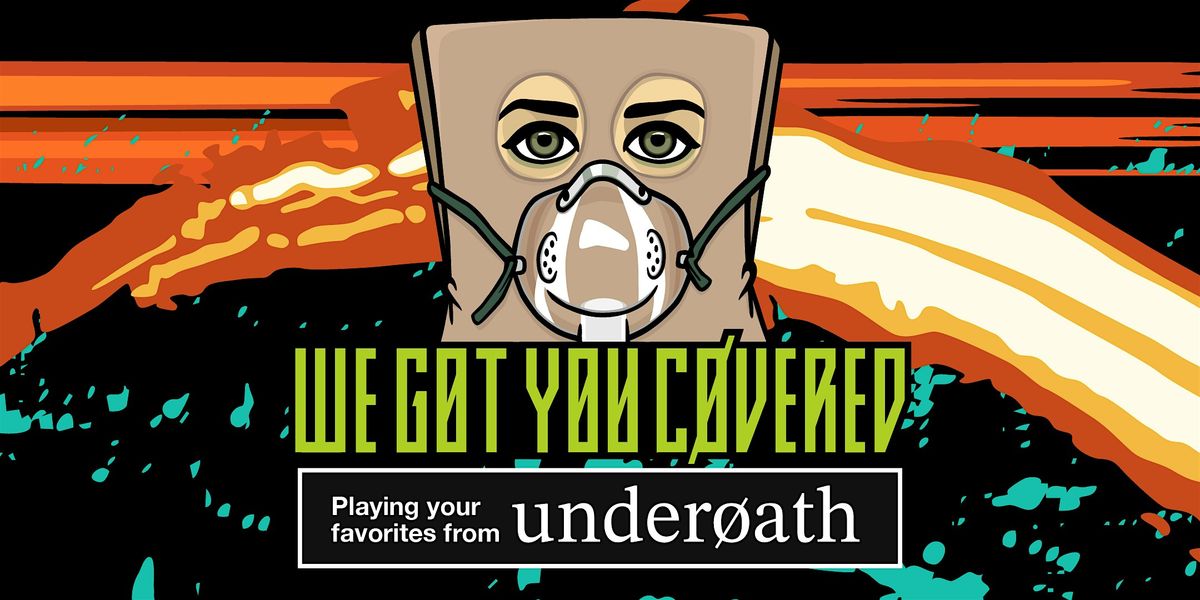 We Got You Covered: Underoath