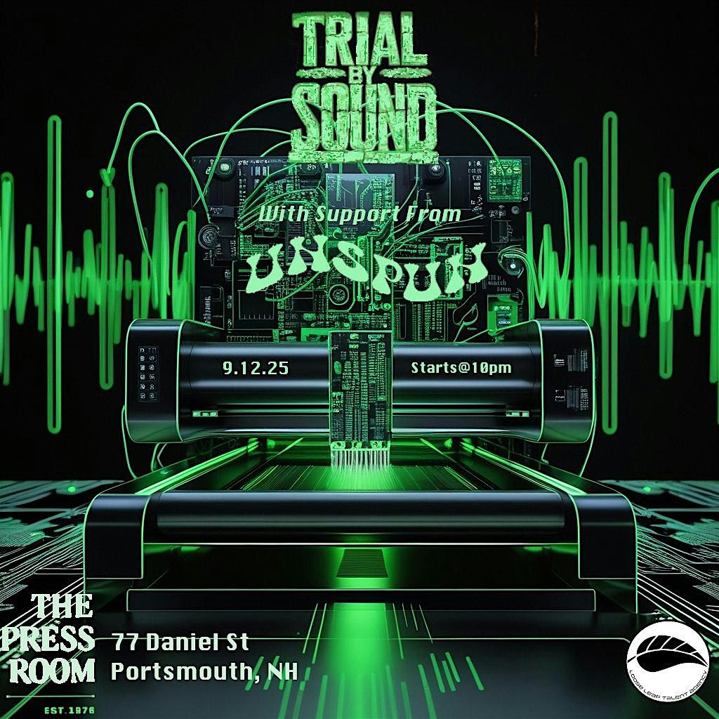 DJs: Trial By Sound w\/ Unspun